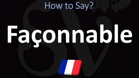 how to pronounce façonnable.